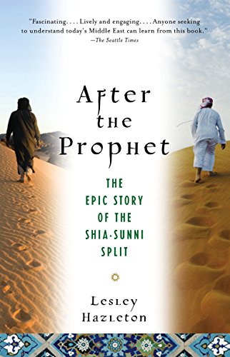 Book Cover After the Prophet: The Epic Story of the Shia-Sunni Split in Islam