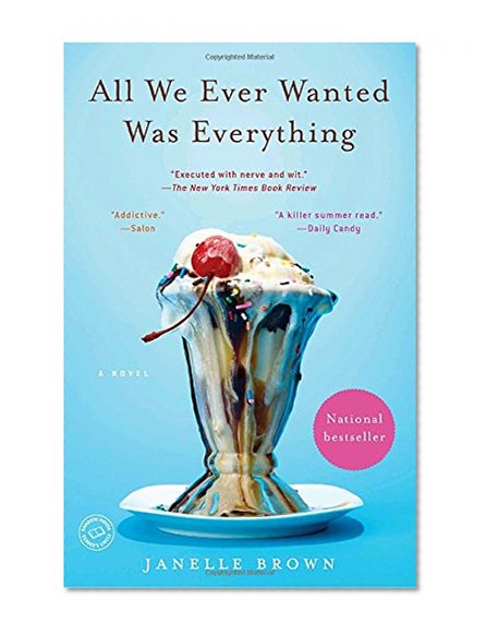 Book Cover All We Ever Wanted Was Everything: A Novel