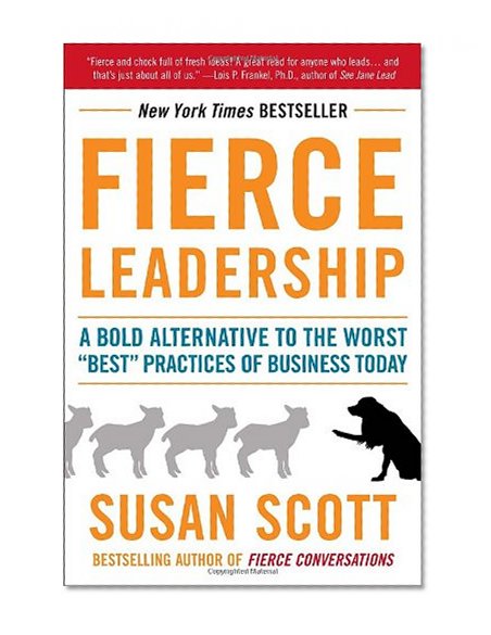 Book Cover Fierce Leadership: A Bold Alternative to the Worst 