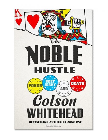 Book Cover The Noble Hustle: Poker, Beef Jerky, and Death