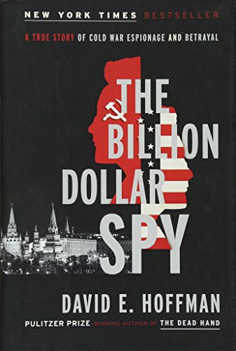 Book Cover The Billion Dollar Spy: A True Story of Cold War Espionage and Betrayal