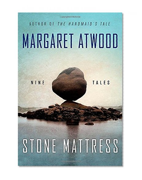 Book Cover Stone Mattress: Nine Tales