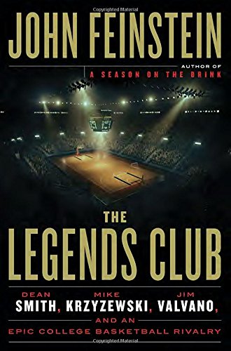 Book Cover The Legends Club: Dean Smith, Mike Krzyzewski, Jim Valvano, and an Epic College Basketball Rivalry