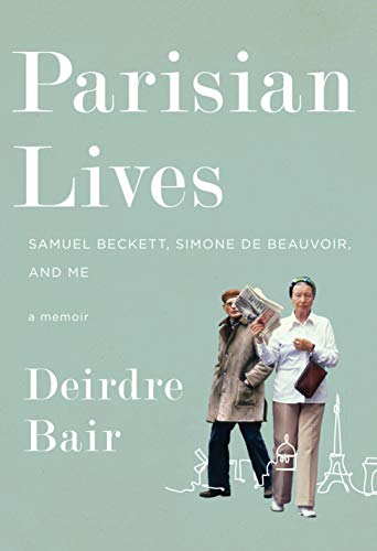 Book Cover Parisian Lives: Samuel Beckett, Simone de Beauvoir, and Me: A Memoir