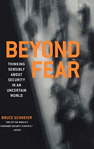 Book Cover Beyond Fear: Thinking Sensibly About Security in an Uncertain World.