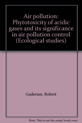 Air pollution: Phytotoxicity of acidic gases and its significance in air pollution control (Ecological studies)