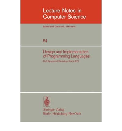 Design and Implementation of Programming Languages (Lecture notes in computer science)