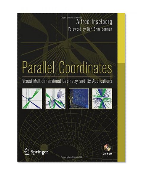 Parallel Coordinates: Visual Multidimensional Geometry and Its Applications