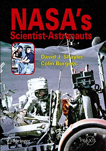 NASA's Scientist-Astronauts (Springer Praxis Books)