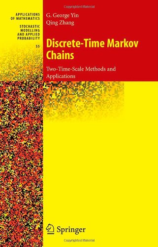 Discrete-Time Markov Chains: Two-Time-Scale Methods and Applications (Stochastic Modelling and Applied Probability)