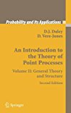 An Introduction to the Theory of Point Processes: Volume II: General Theory and Structure (Probability and Its Applications)