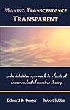 Making Transcendence Transparent: An intuitive approach to classical transcendental number theory