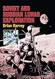 Soviet and Russian Lunar Exploration (Springer Praxis Books)