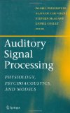Auditory Signal Processing: Physiology, Psychoacoustics, and Models