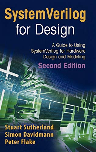 Book Cover SystemVerilog for Design Second Edition: A Guide to Using SystemVerilog for Hardware Design and Modeling