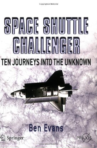 Space Shuttle Challenger: Ten Journeys into the Unknown (Springer Praxis Books / Space Exploration)