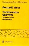 Transformation Geometry: An Introduction to Symmetry (Undergraduate Texts in Mathematics)