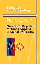 Numerical Bayesian Methods Applied to Signal Processing (Statistics and Computing)