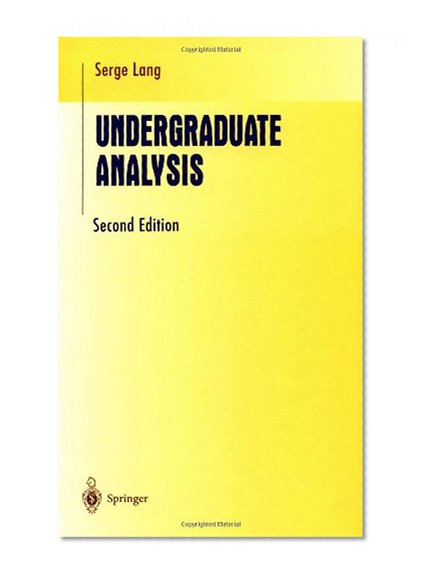 Book Cover Undergraduate Analysis (Undergraduate Texts in Mathematics)