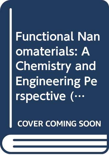 Functional Nanomaterials: A Chemistry and Engineering Perspective (Nanostructure Science and Technology)