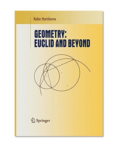 Book Cover Geometry: Euclid and Beyond (Undergraduate Texts in Mathematics)
