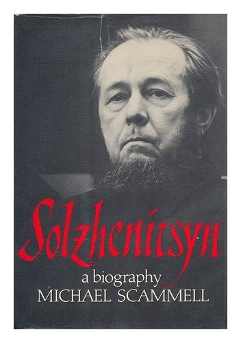 Solzhenitsyn: A Biography