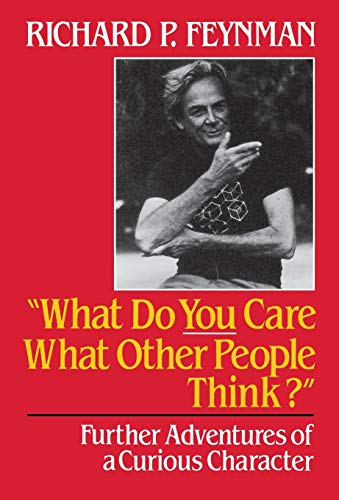 Book Cover What Do You Care What Other People Think: Further Adventures of a Curious Character