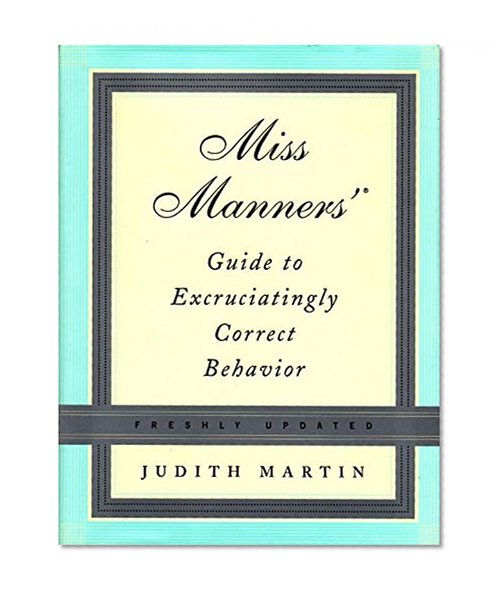 Book Cover Miss Manners' Guide to Excruciatingly Correct Behavior (Freshly Updated)