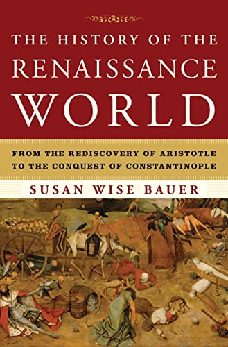 Book Cover The History of the Renaissance World: From the Rediscovery of Aristotle to the Conquest of Constantinople