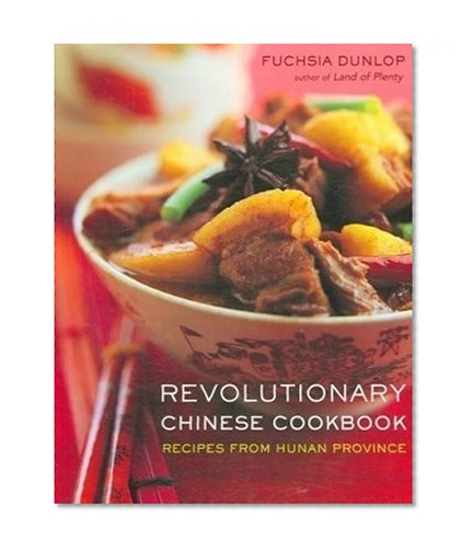 Book Cover Revolutionary Chinese Cookbook: Recipes from Hunan Province