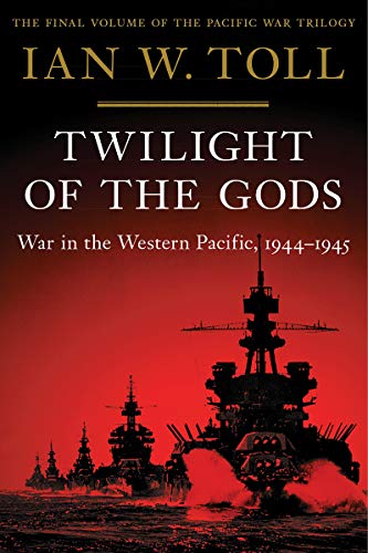 Book Cover Twilight of the Gods: War in the Western Pacific, 1944-1945 (Pacific War Trilogy, 3)