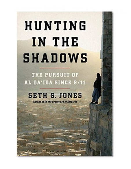 Book Cover Hunting in the Shadows: The Pursuit of Al Qa'ida Since 9/11