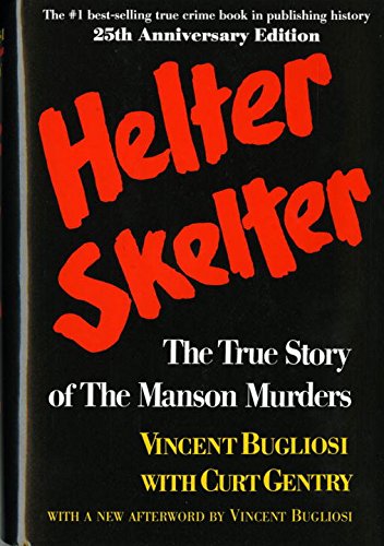 Book Cover Helter Skelter: The True Story of the Manson Murders (25th Anniversary Edition)