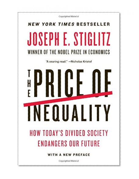 Book Cover The Price of Inequality: How Today's Divided Society Endangers Our Future
