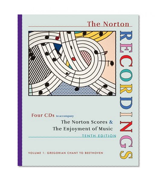 The Norton Recordings: for The Enjoyment of Music: An Introduction to Perceptive Listening, Tenth Edition (Vol. 1: Gregorian Chant to Beethoven)