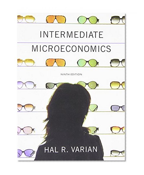 Book Cover Intermediate Microeconomics: A Modern Approach (Ninth Edition)