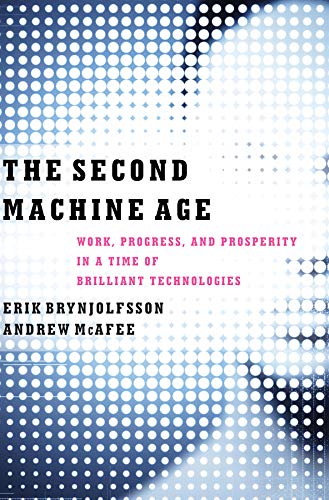 Book Cover The Second Machine Age: Work, Progress, and Prosperity in a Time of Brilliant Technologies