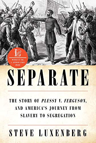 Book Cover Separate: The Story of Plessy v. Ferguson, and America's Journey from Slavery to Segregation