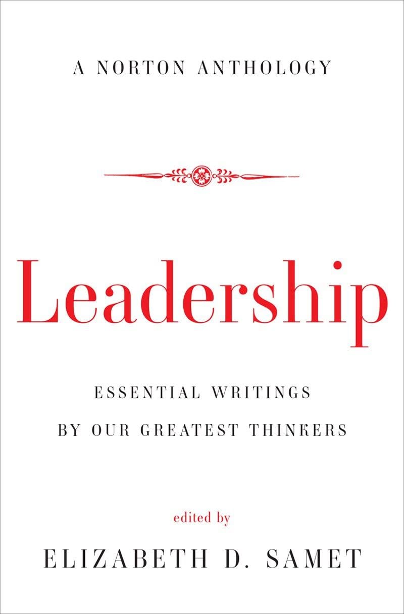 Book Cover Leadership: Essential Writings by Our Greatest Thinkers (Norton Anthology)