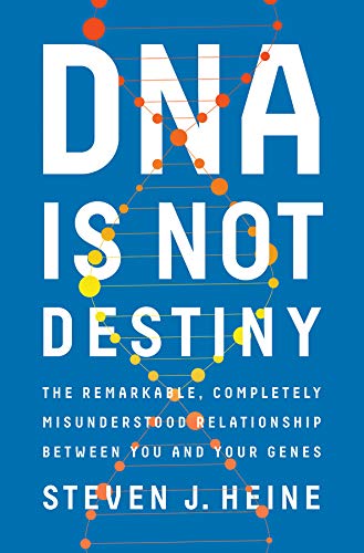 Book Cover DNA Is Not Destiny: The Remarkable, Completely Misunderstood Relationship between You and Your Genes