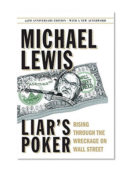 Book Cover Liar's Poker (25th Anniversary Edition): Rising Through the Wreckage on Wall Street (25th Anniversary Edition)