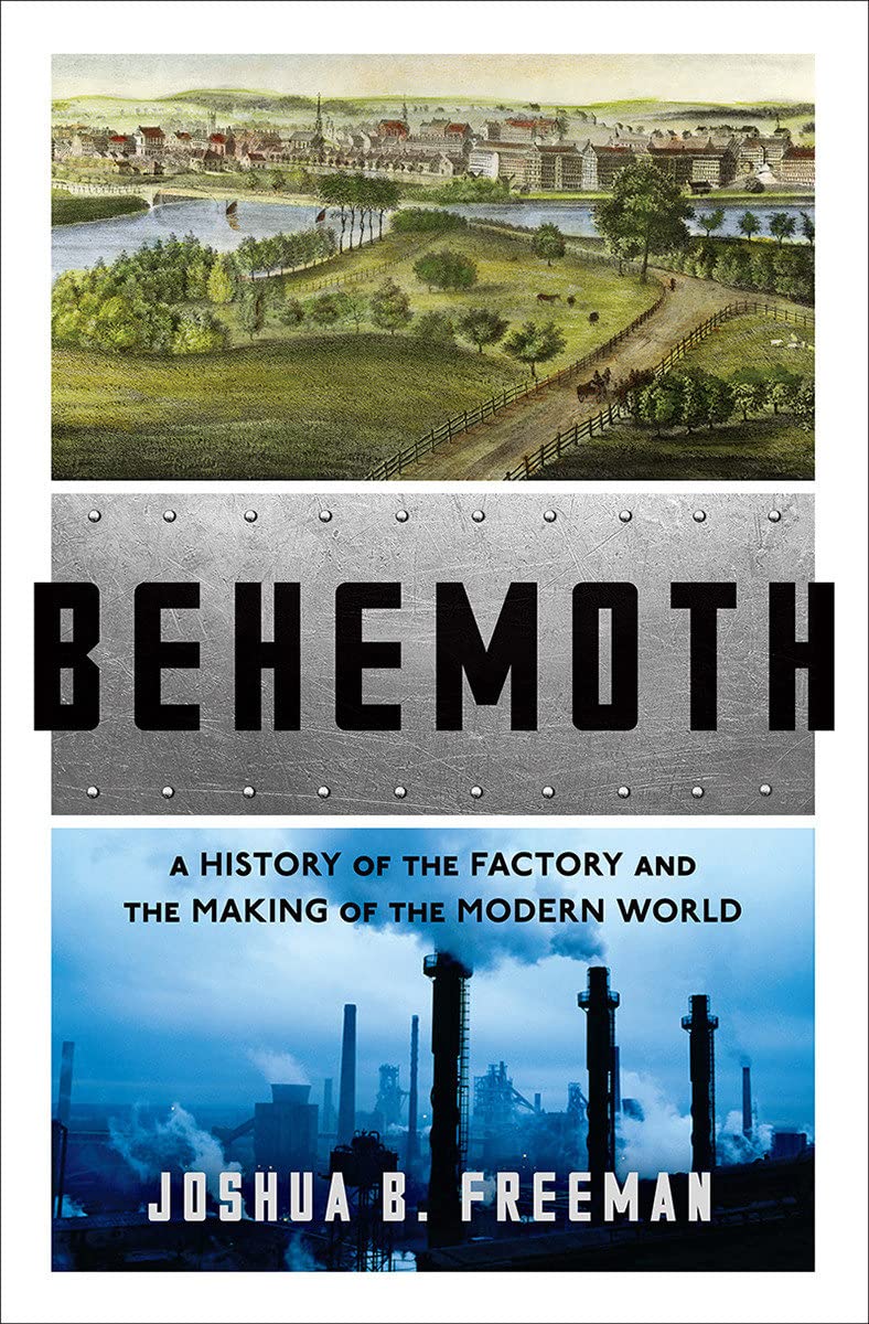 Book Cover Behemoth: A History of the Factory and the Making of the Modern World