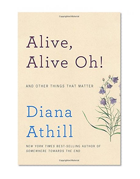 Book Cover Alive, Alive Oh!: And Other Things That Matter