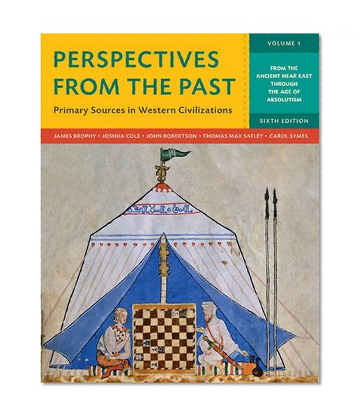 Book Cover Perspectives from the Past: Primary Sources in Western Civilizations (Sixth Edition)  (Vol. 1)