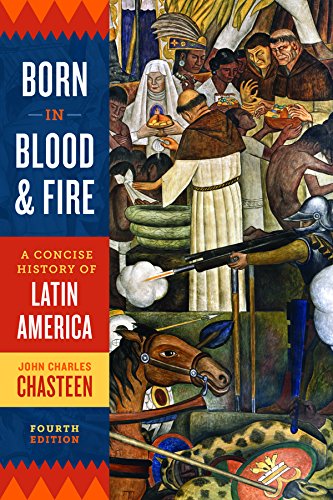 Book Cover Born in Blood and Fire: A Concise History of Latin America