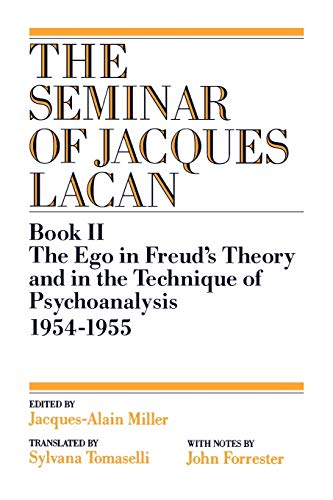 Book Cover The Ego in Freud's Theory and in the Technique of Psychoanalysis, 1954-1955 (Seminar of Jacques Lacan (Paperback)) (Book II)