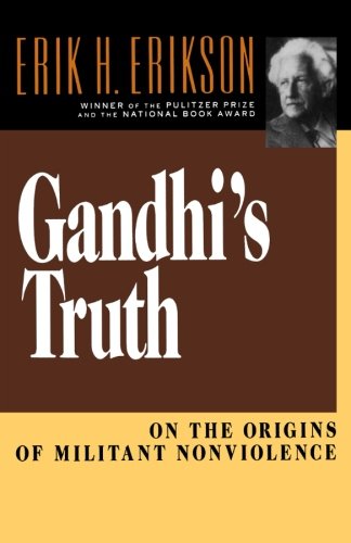 Gandhi's Truth: On the Origins of Militant Nonviolence