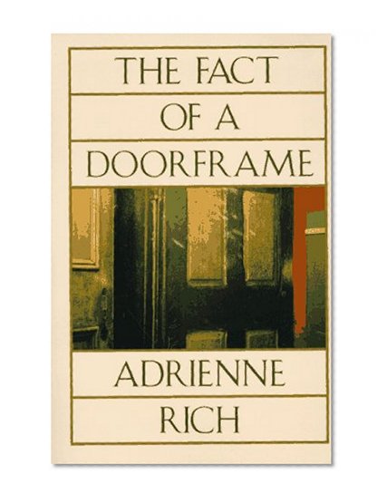 The Fact of a Doorframe: Poems Selected and New 1950-1984