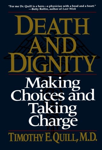 Death and Dignity: Making Choices and Taking Charge