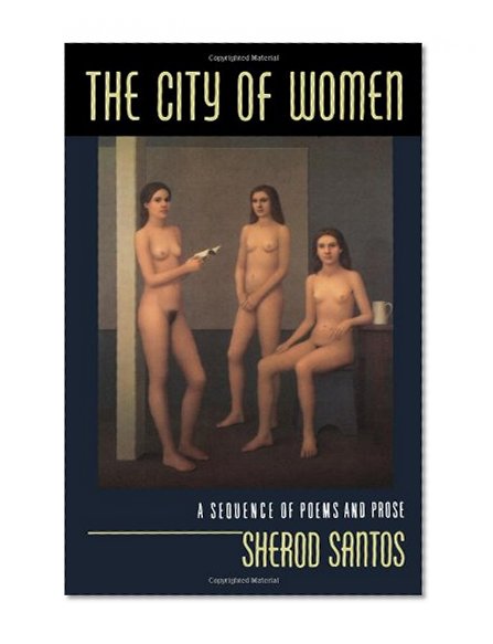 The City of Women: A Sequence of Poems and Prose